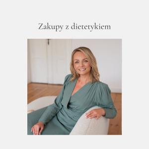 Zakupy z dietetykiem -🥑 Naucz się wybierać zdrowo